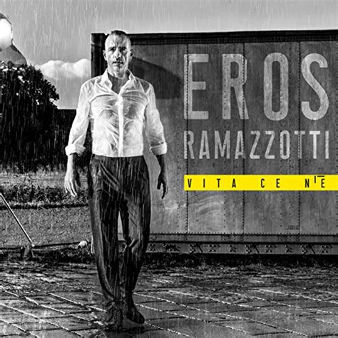 Vita Ce N De Eros Ramazzotti Sur Amazon Music Unlimited