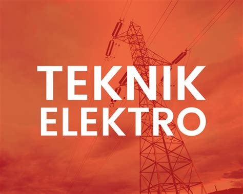 10 Prospek Kerja Lulusan Teknik Elektro 2020 - Kampusaja