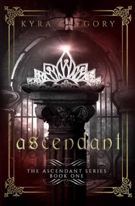 Ascendant The Ascendant Series Gregory Kyra 9781090104335 Amazon
