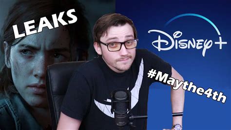 The Last Of Us 2 Story Leaks And Disney Tries To Own Maythe4th Youtube