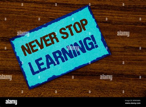 Text Sign Showing Never Stop Learning Motivational Call Conceptual