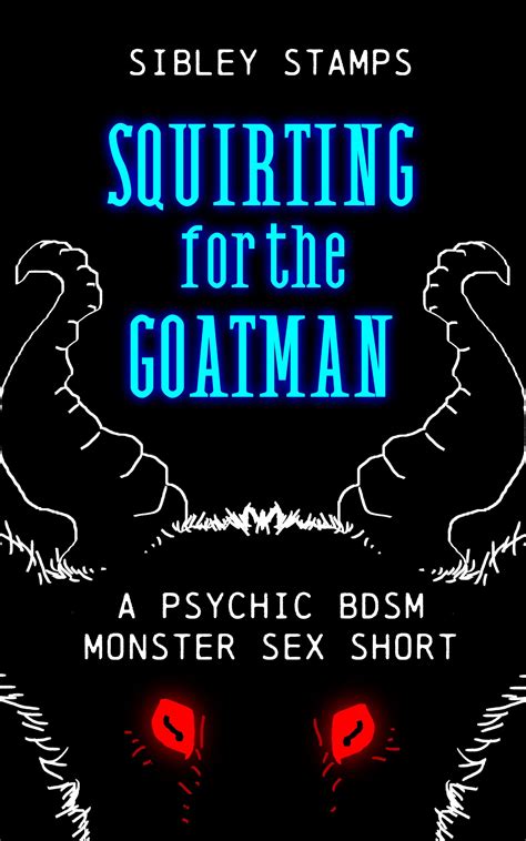 Squirting For The Goatman A Psychic Bdsm Monster Sex Short By Sibley