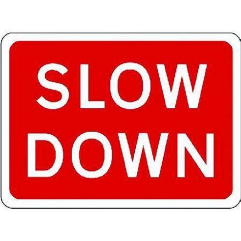 Slow Down Sign Signs And Display Manutan Uk