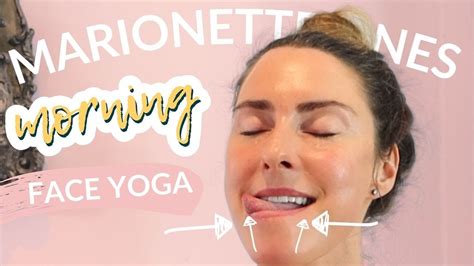 Morning Face Yoga For Marionette Lines Youtube