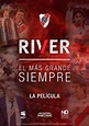 River, el más grande siempre (2019) - FilmAffinity
