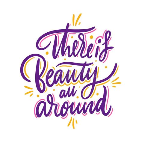 There Is Beauty All Around Hand Drawn Vector Lettering Motivational