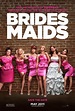 bridesmaids poster. Bridesmaids is a 2011 American romantic comedy film ...