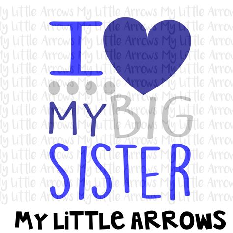 I Love My Big Sister Svg Dxf Eps Png Files For Cutting Machines Cameo Or Cricut Big Sister