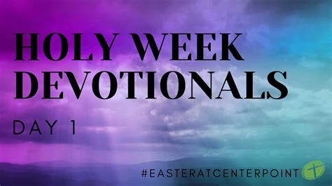 Holy Week Devotionals Day 1 Youtube