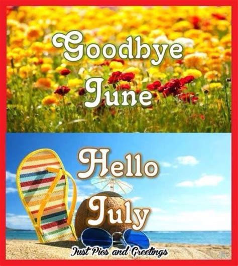 Goodbye June Hello July Beautiful Images And Inspirational Quotes