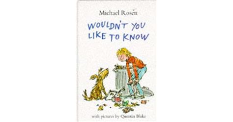 Wouldnt You Like To Know By Michael Rosen