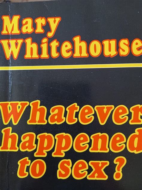 Whatever Happened To Sex Hcpb Mary Whitehouse 9780340229064 Books