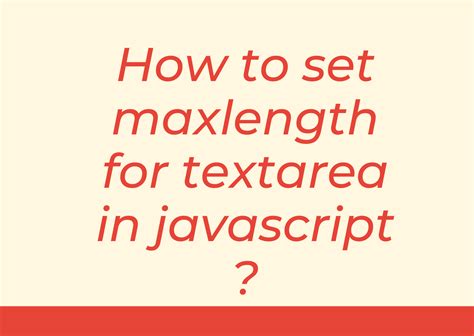 How To Set Maxlength For Textarea In Javascript Step By Step