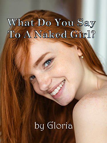 What Do You Say To A Naked Girl A Fantasy Of The Permanude Universe By Gloria Goodreads