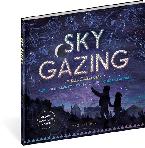 Sky Gazing Workman Publishing This Rich Visual Guide Takes Readers