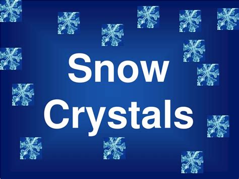 Ppt Snow Crystals Powerpoint Presentation Free Download Id1106016