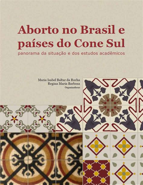 Aborto No Brasil E Pa Ses Do Cone Sul Panorama Da Situa O E Dos