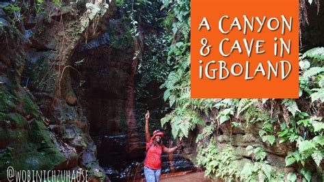 Nigeria My Journey To A Canyon And A Cave In Igboland Awhum
