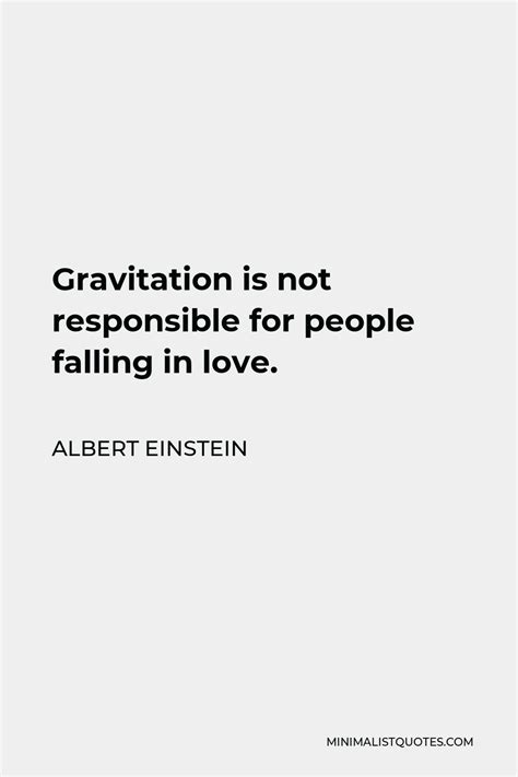 Albert Einstein Quote Gravitation Is Not Responsible For People