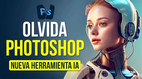 Edita IMÁGENES con IA en CLIC Photoshop MODO FÁCIL YouTube