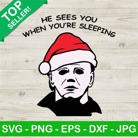 He Sees You When You Re Sleeping Svg Michael Myers Santa Hat Svg