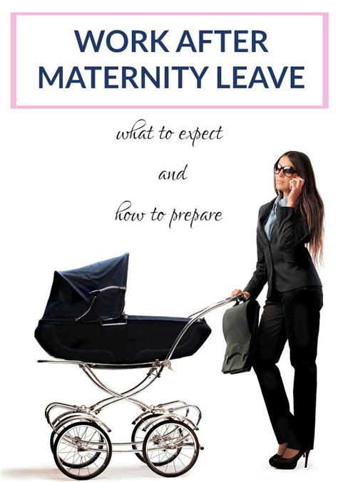 Gearing Up To Return To Work After Maternity Leave Here Are Some Tips On What To Expect And How