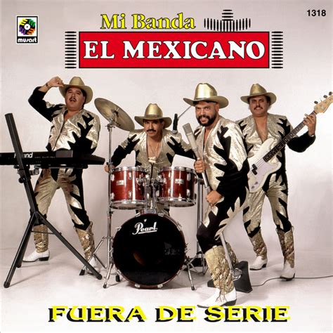 Mi Banda El Mexicano Mejores Canciones · Discografía · Letras