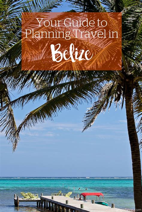 Your Guide To Planning Travel In Belize Belize Travel Guide Plan Your