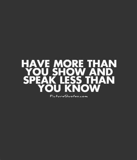 (paradox, oxymoron) that which is of smaller quantity could be of higher quality. Less Talk More Action Quotes. QuotesGram