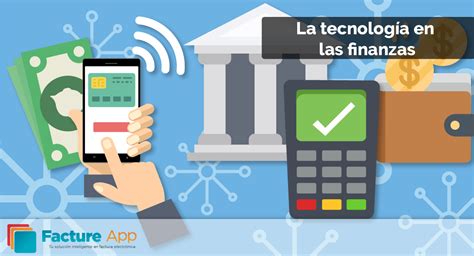 La Tecnología En Las Finanzas Facture App