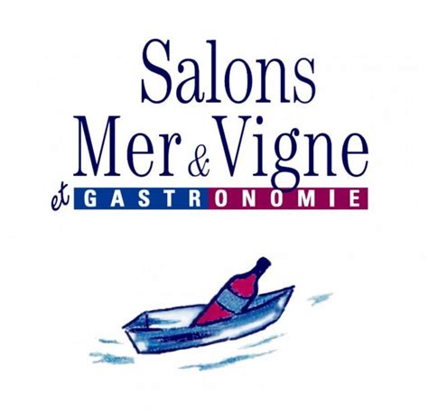 Salon Gastronomique Mer Et Vigne 2021 Du 11 Au 14 Novembre à La