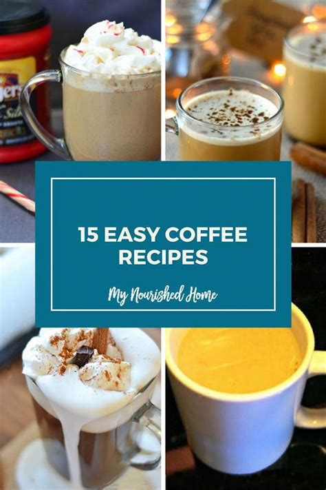 15 Easy Coffee Recipes You Can Make At Home Easy Coffee Coffee