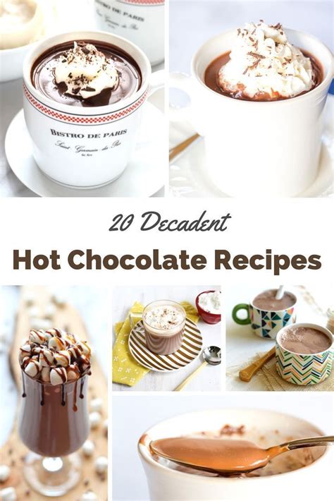 20 decadent hot chocolate recipes for fall and winter hot chocolate recipes