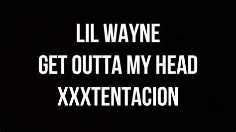 Lil Wayne Get Outta My Head Ft Xxxtentacion Lyrics Funeral Youtube