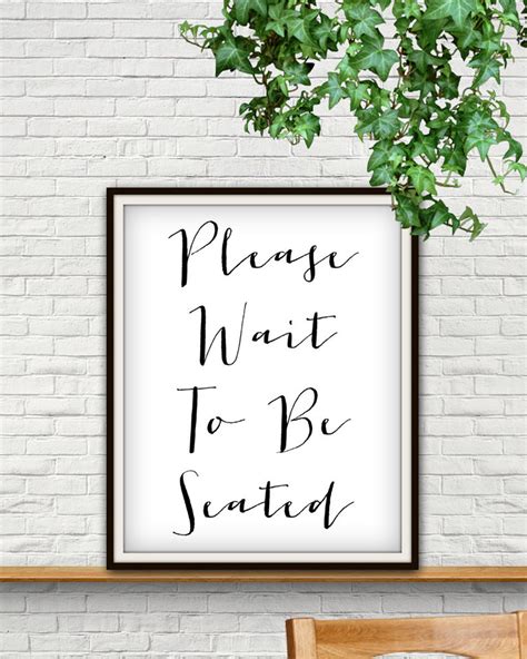 Please Wait To Be Seated Print Please Wait To Be Seated Sign Etsy