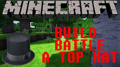 Minecraft A Nice Top Hat Build Battle Minigame Youtube