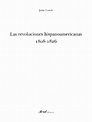 Lynch John - Las Revoluciones Hispanoamericanas 1808 - 1826 | PDF ...