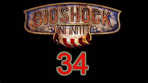 Bioshock Infinite Walkthrough Part 34 Lets Play Gameplay Bioshock