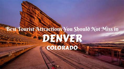 Best Tourist Attractions You Should Not Miss In Denver