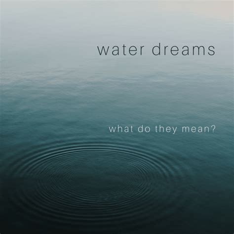Dreaming Of Water What Does It Really Mean Exemplore