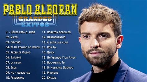 Pablo Alborán Sus Mejor Éxitos Mix Nuevo 2023💖 Pablo Alboran Grandes