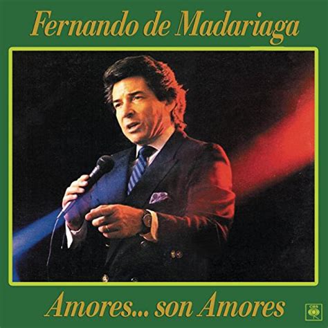 Amores Son Amores De Fernando De Madariaga En Amazon Music Amazon Es