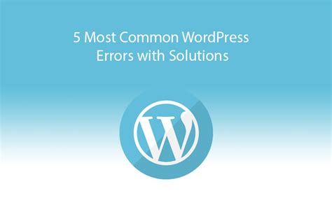 Common Errors In Wordpress And How To Solve Them