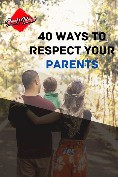 40 Ways To Respect Your Parents In 2020 Respect Your Parents Respect