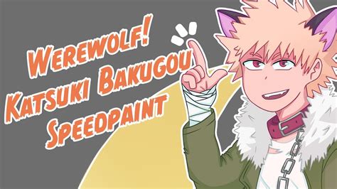My Hero Academia Fanart Speedpaint Werewolf Katsuki Bakugou Youtube