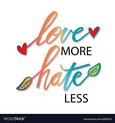 Love More Hate Less Hand Drawn Lettering Phrase Vector Image