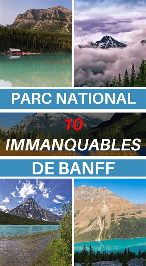 Le Parc National De Banff Au Canada 10 Sites Immanquables Parc