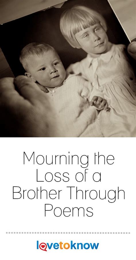 Mourning The Loss Of A Brother Through Poems Lovetoknow Sibling