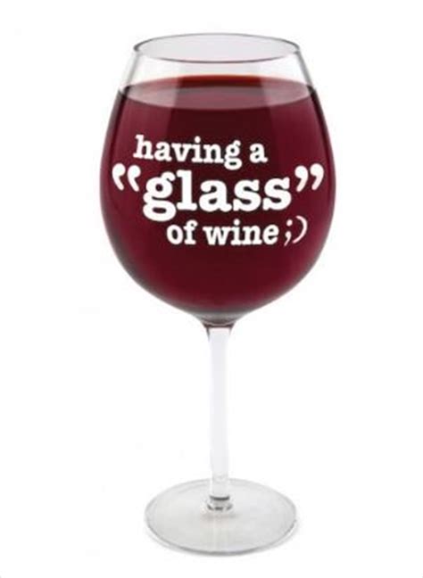 bigmouth having a ‘glass gigantic wine glass drinkware sanity