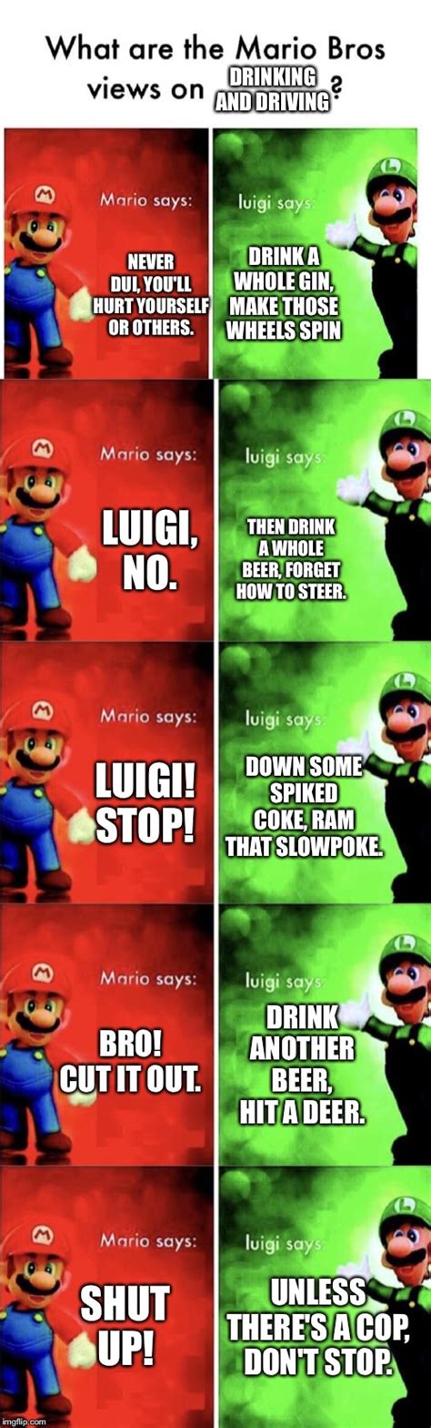 Mario was originally meant to shoot bullets rather than fireballs. Drunk Driving Mario Says Luigi Says Memes | BlageusFree